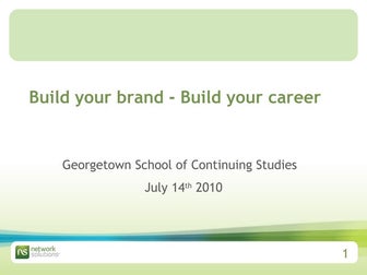 Build Your Brand - Build Your Career  GeorgeTown University