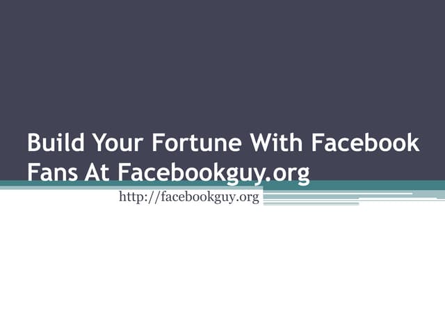 Build Your Fortune With Facebook Fa...