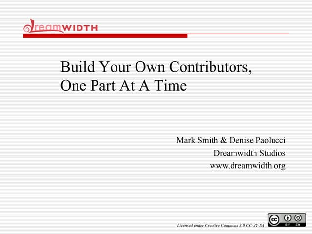 Build Your Own Contributors, One Part At A Time