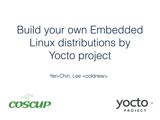 Build your own embedded linux distributions by yocto project