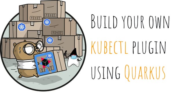 Building kubectl plugins with Quarkus | DevNation Tech Talk