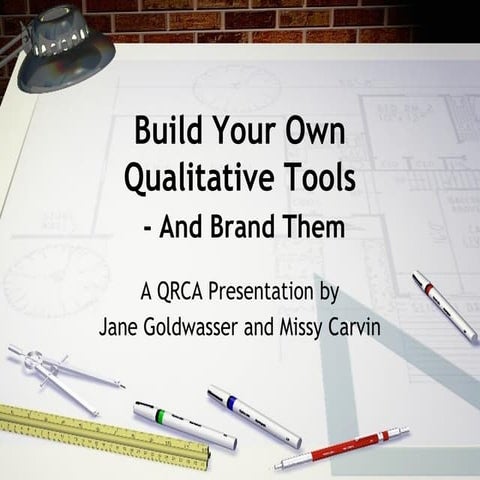 Build Your Own Qualitative Tools and Brand Them