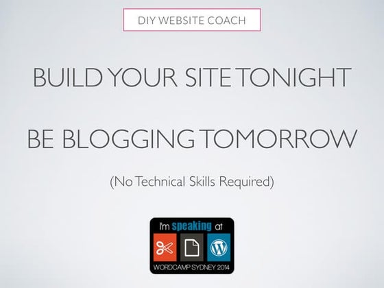 Build your site tonight, be blogging tomorrow