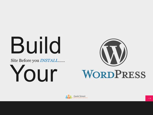 Build your website before you install wordpress.