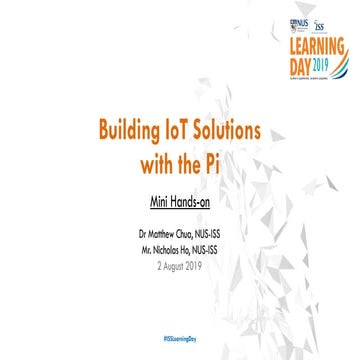 NUS-ISS Learning Day 2019-Building IoT solutions with the Pi