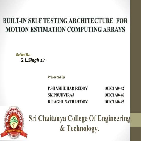 Built In Self Testing(BIST) Architecture for Motin Estimation and Computing A...