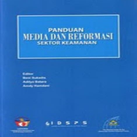 Buku Panduan : Media dan Reformasi Sektor Keamanan