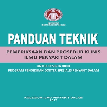 Panduan Teknik Pemeriksaan dan Prosedur Klinis Ilmu Penyakit Dalam
