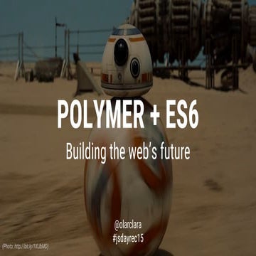 Bulding the web's future with Polymer + es6