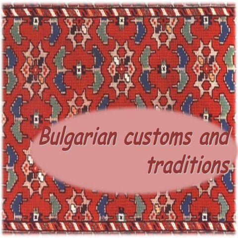 Bulgarian customs and traditions prezentaciya