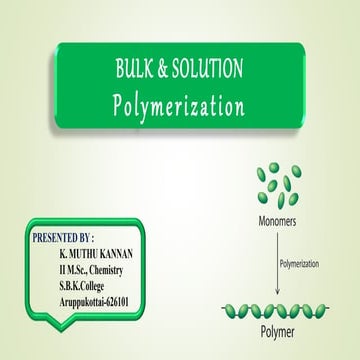 Bulk and Solution Polymerization