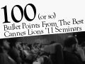 100 Bullet Points from #CannesLions 2011 by @jessedee