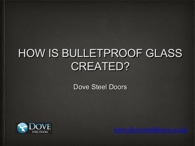 How Is Bulletproof Glass Created?