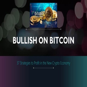 Bullish on Bitcoin: 37 Strategies to Profit in the New Crypto Economy 