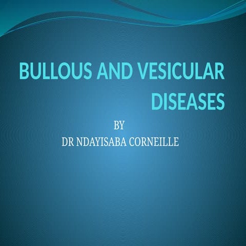 BULLOUS AND VESICULAR DISEASES.pptx-Edited.pptx