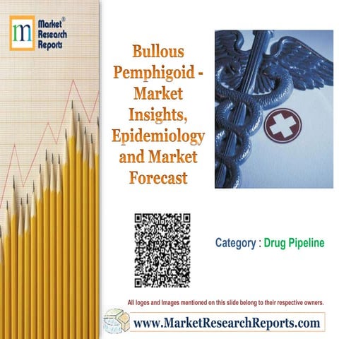 Bullous Pemphigoid - Market Insights, Epidemiology and Market Forecast