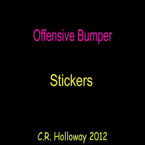 Bumper Stickers Offensive Politically Incorrect | PPTX