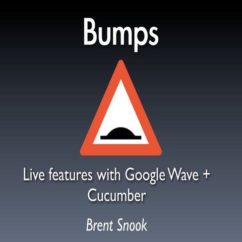 Bumps - Live Features with Google Wave and Cucumber