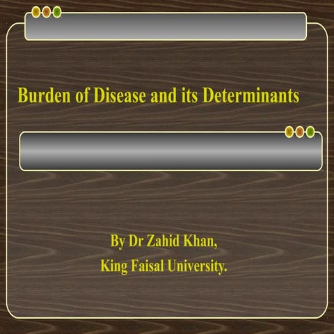 Burden of disease and determinants of health