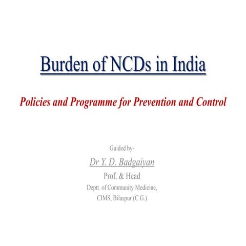Burden of nc ds, policies and programme for