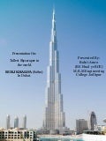 Burj khalifa , its engineering as well as architectural features and facts.