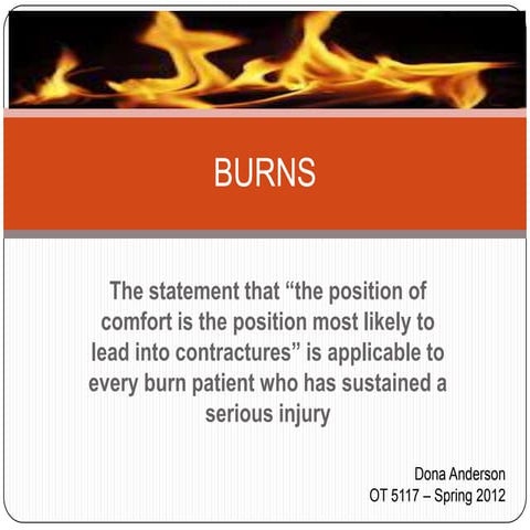 Burns - Embrace discomfort