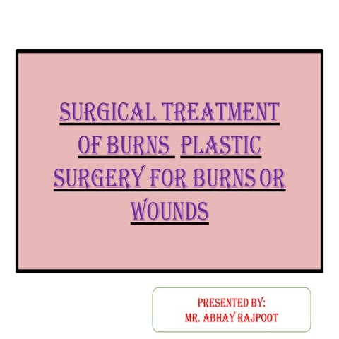 Burn management and plastic surgeries