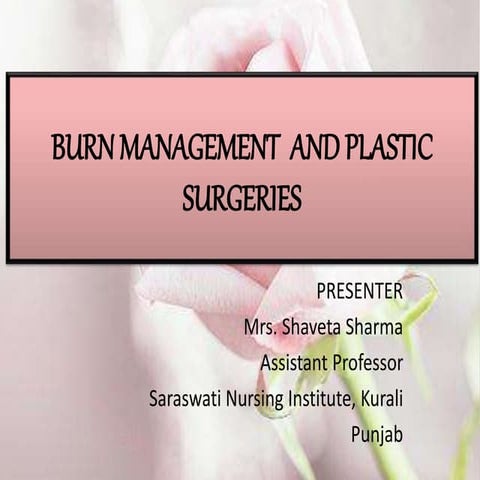 Burn management  and plastic surgeries ppt   copy