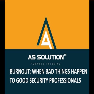 Burnout: When bad things happen to good security professionals