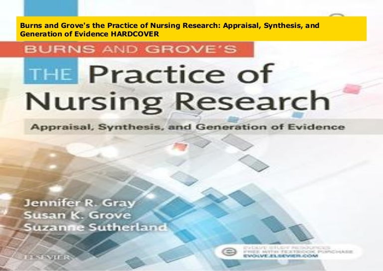 Burns and Grove's the Practice of Nursing Research Appraisal, Synthe…