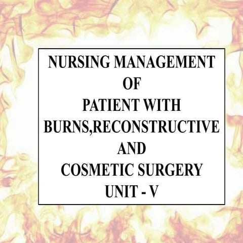 Burns- unit - V IV Semester nursing Adult Health Nursing