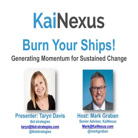 Burn Your Ships! Generating Momentum for Sustained Change
