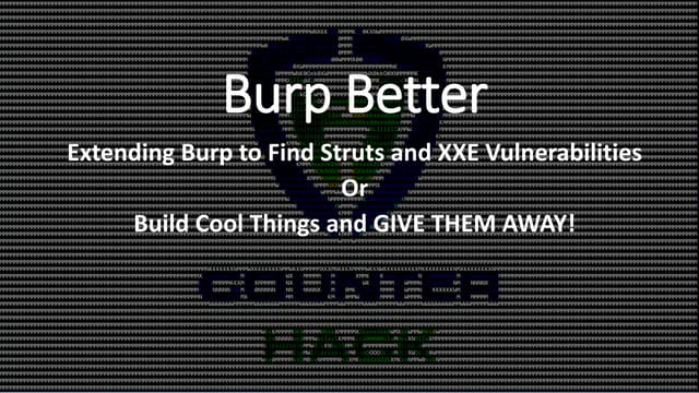 Burp better - Finding Struts and XXE Vulns with Burp Extensions