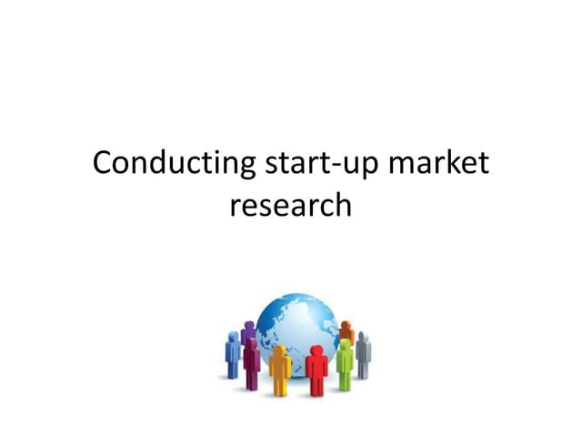 Conducting start-up Market Researh