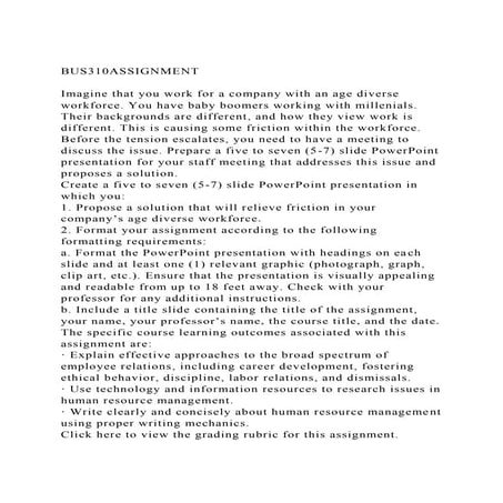 BUS310ASSIGNMENTImagine that you work for a company with an ag.docx