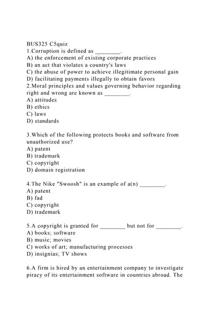 BUS325 C5quiz1.Corruption is defined as ________.A) the enforc.docx