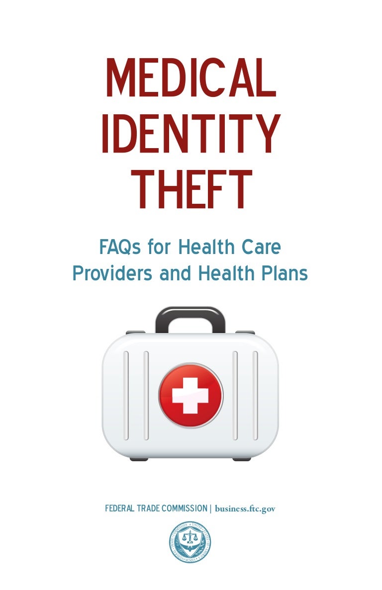 Business medical identity theft faq health care health plan