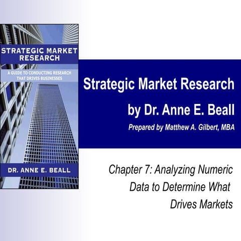 Strategic Market Research (Chapter 7):  Analyzing Numeric Data to Determine W...