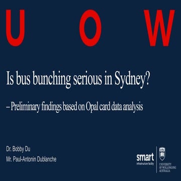 SMART Seminar Series: "Is bus bunching serious in Sydney? Preliminary findings based on Opal card data analysis". Presented by Dr Bobby Du and Paul-Antonin Dublanche