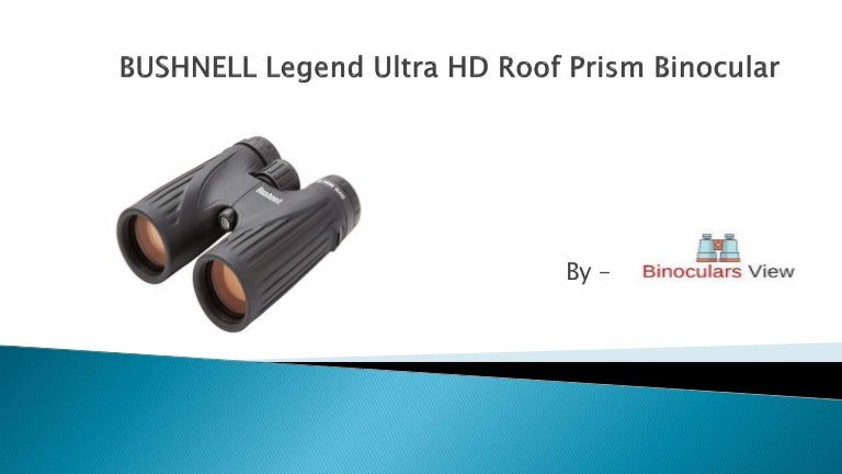 bushnell legend ultra hd roof prism binocular