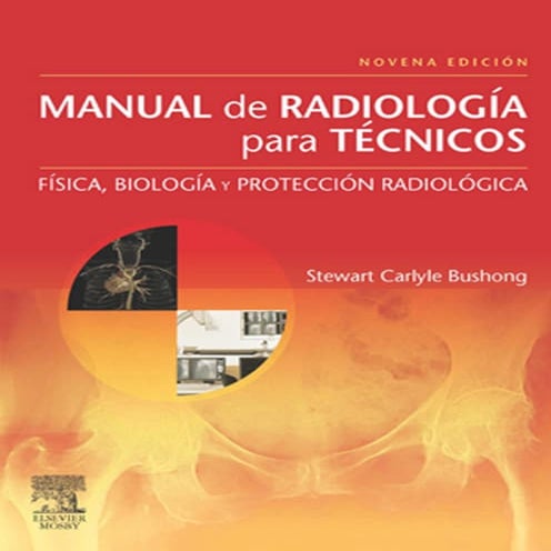 Bushong - 9e Manual.de.Radiologia.para.Tecnicos.pdf