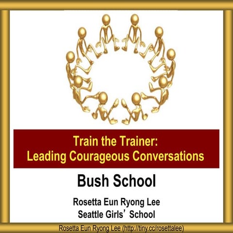 Bush Courageous Conversations