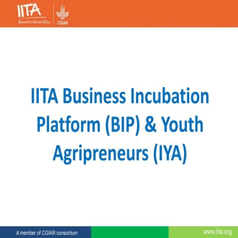 IITA Business Incubation platform (BIP) & Youth Agripreneurs (IYA)