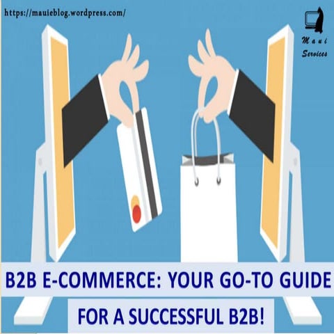 MauiService: B2B E-Commerce: Your Go-To Guide For A Successful B2B!