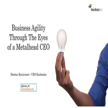 LKCE19 - Dimitar Karaivanov - Business Agility through the Eyes of a Metalhea...