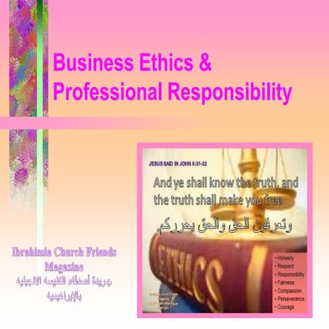 Business ethics &amp; professional responsibility00تعرفون الحق و الحق يحرركم