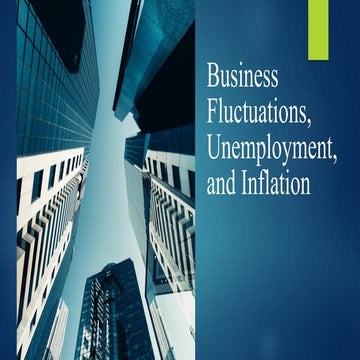 Business-Fluctuations-Unemployment-and-Inflation (1).pptx