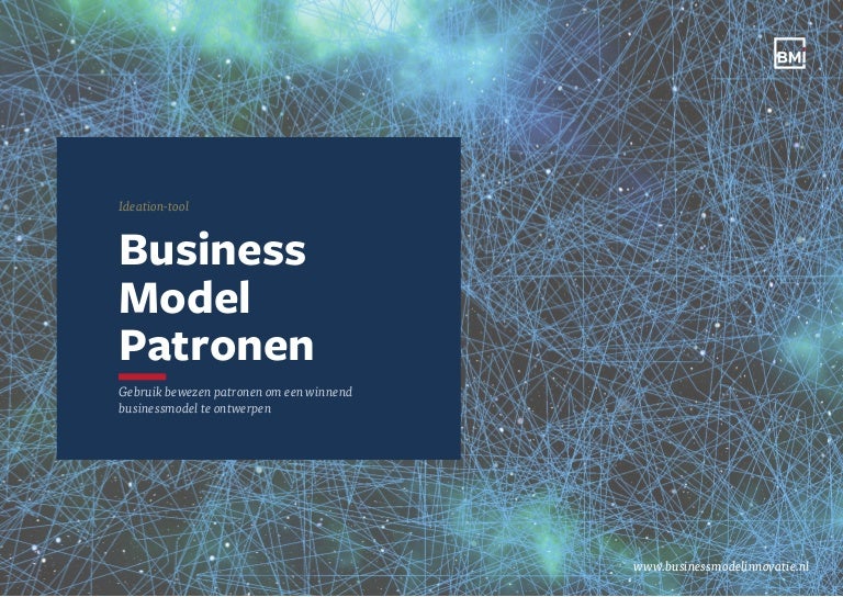 Ontwerp betere businessmodellen met behulp van Business model patrone…