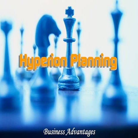 Business Advantages of Hyperion Planning