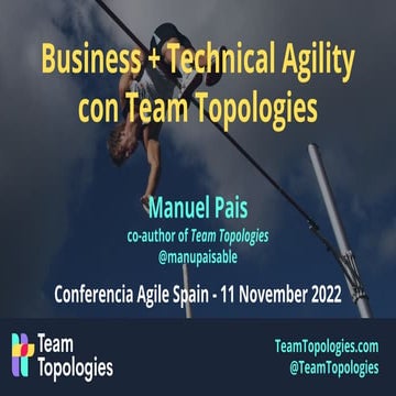 Business and Technical Agility with Team Topologies @ CAS 2022